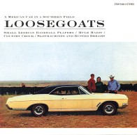 Loosegoats - A Mexican Car In The Southern Field